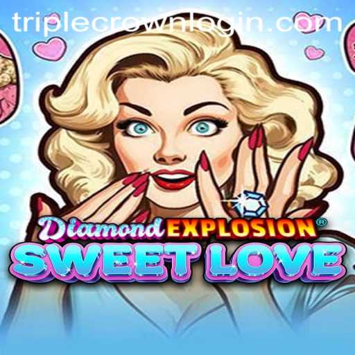 Discover the Excitement of DiamondExplosionSweetLove at TripleCrown Casino