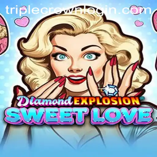 Discover the Excitement of DiamondExplosionSweetLove at TripleCrown Casino