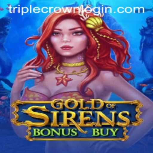 Dive into the Enchanting World of GoldofSirensBonusBuy at TripleCrown Casino