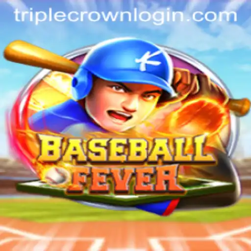 Experience the Thrill of BaseballFever at TripleCrown Casino