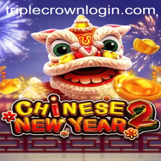 Explore the Exciting World of CHINESENEWYEAR2 at TripleCrown Casino