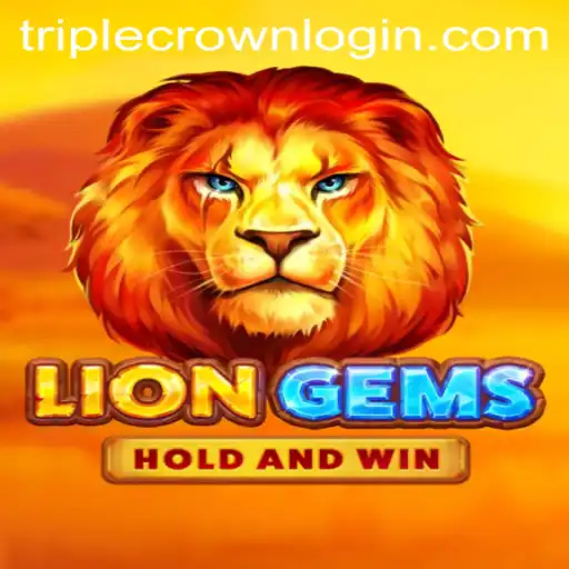 Explore the Thrills of LionGems at TripleCrown Casino