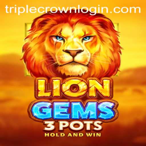 Explore LionGems3pots at TripleCrown Casino