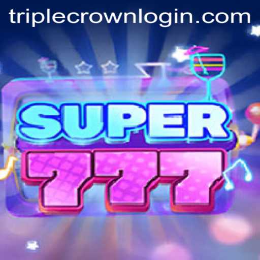 Exploring the Thrills of Super777 at TripleCrown Casino